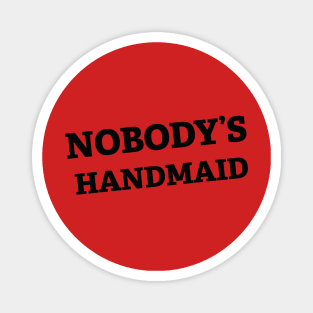 Nobody's Handmaid Magnet